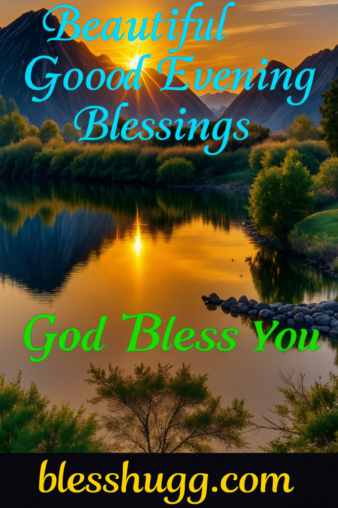 90 Beautiful Good Evening Blessings Images and Quotes Beautiful Good Evening, Blessings
