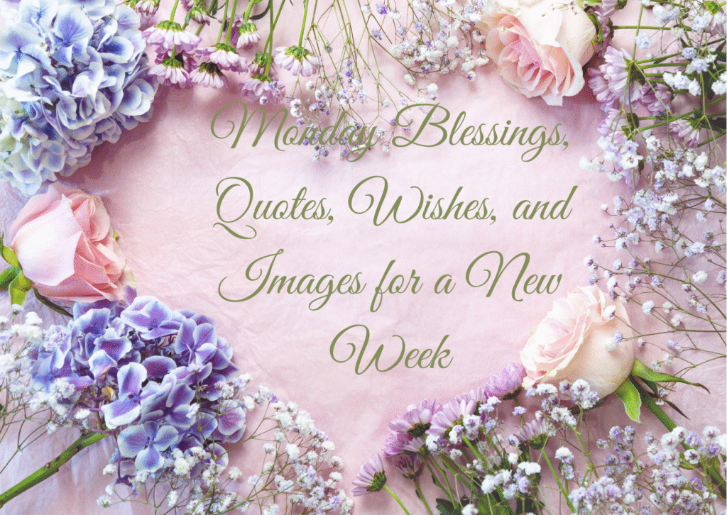 Monday Blessings, Quotes, Wishes, and Images