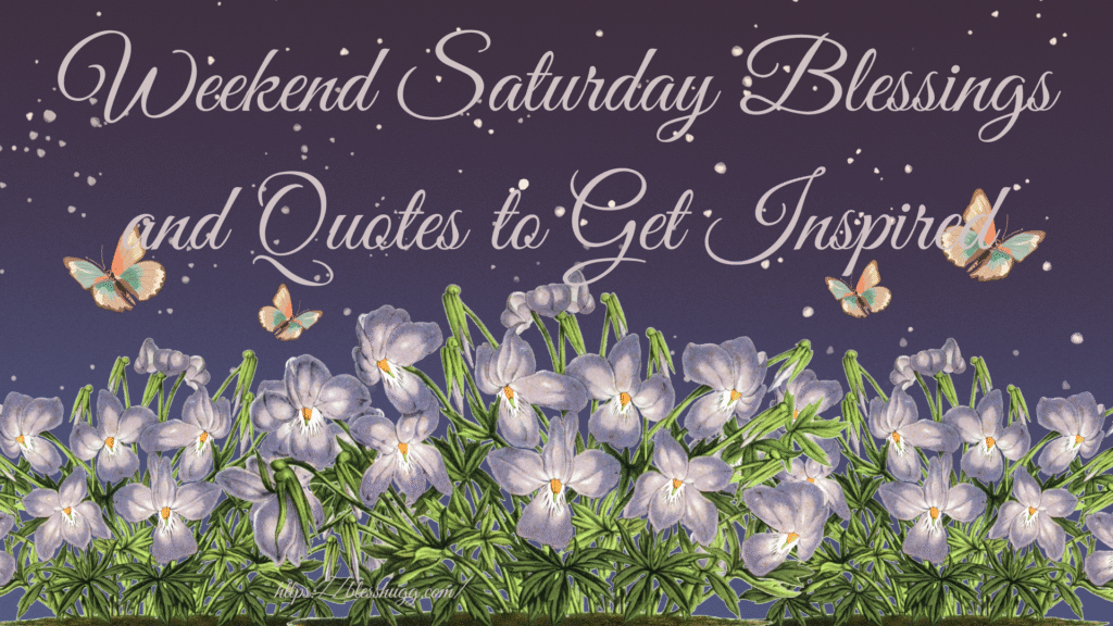 Weekend Saturday Blessings