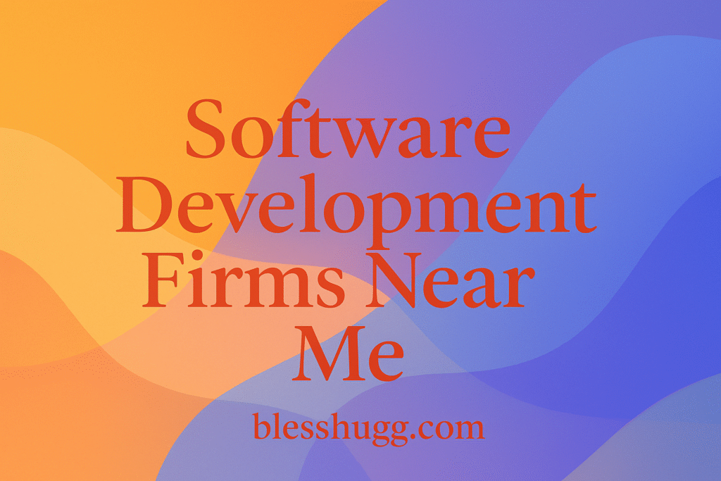 Software Development Firms Near Me