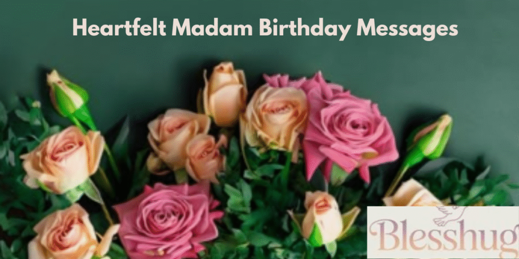  Heartfelt Madam Birthday Messages 