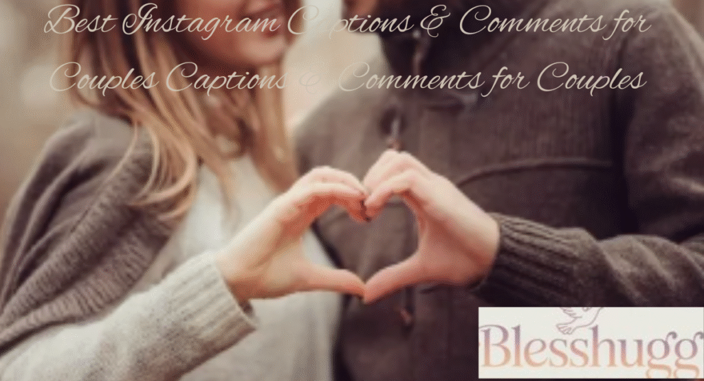 Best Instagram Captions & Comments for Couples