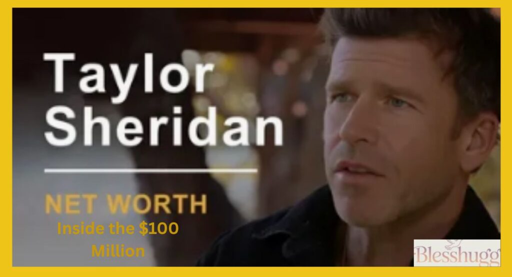 Taylor Sheridan Net Worth: Inside the $100