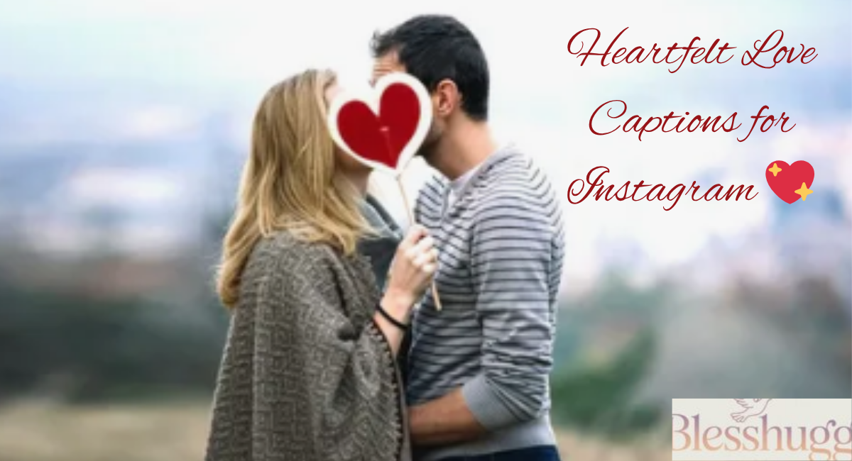 Heartfelt Love Captions for Instagram 
